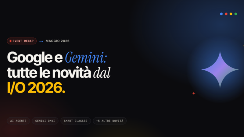 Google e Gemini: tutte le novità dal I/O 2026